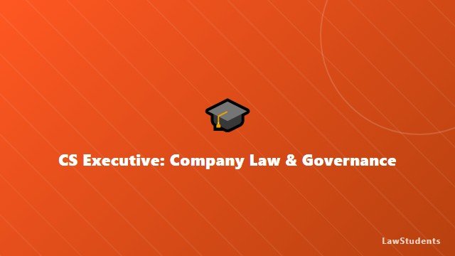 CS Executive: Company Law & Governance